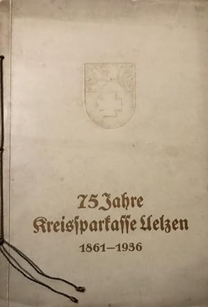 75 Jahre Kreissparkasse Uelzen. 1861-1936.