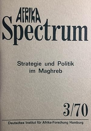 Strategie und Politik im Maghreb. (Afrika-Spectrum 3/70).