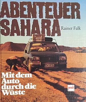Seller image for Abenteuer Sahara. Mit dem Auto durch die Wste. for sale by Antiquariat J. Hnteler