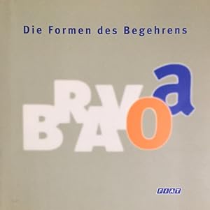 Imagen del vendedor de Die Formen des Begehrens. Bravo - Brava. a la venta por Antiquariat J. Hnteler