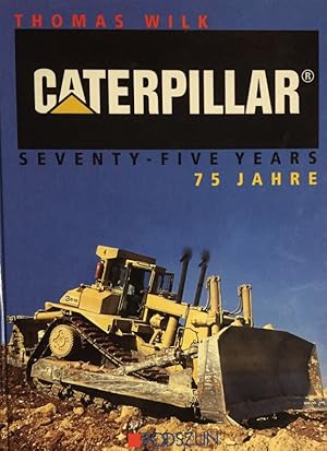 Bild des Verkufers fr Caterpillar. Seventy-Five Years. 75 Jahre. zum Verkauf von Antiquariat J. Hnteler