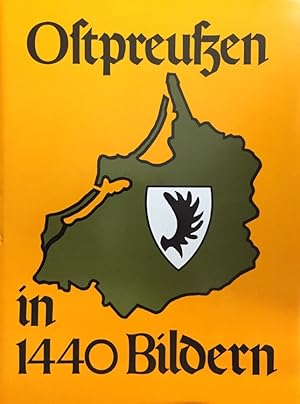 Ostpreußen in 1440 Bildern. Geschichtliche Darstellungen.