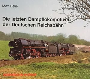 Image du vendeur pour Die letzten Dampflokomotiven der Deutschen Reichsbahn. mis en vente par Antiquariat J. Hnteler