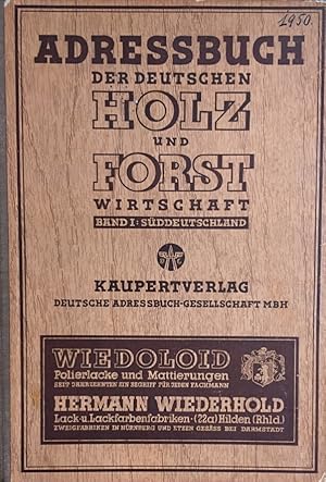 Adressbuch der deutschen Holz- und Forstwirtschaft. 6 Teile in 2 Bänden. Band 1: Süddeutschland; ...