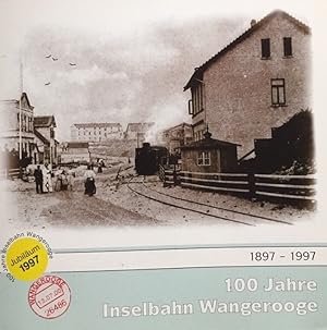 100 Jahre inselbahn Wangerooge. 1897-1997.