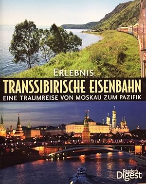 Bild des Verkufers fr Erlebnis Transsibirische Eisenbahn. Eine Traumreise von Moskau zum Pazifik. zum Verkauf von Antiquariat J. Hnteler