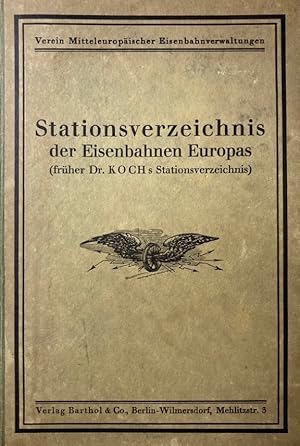 Stationsverzeichnis der Eisenbahnen Europas. (früher Dr. Kochs Stationsverzeichnis). (Mit Ausnahm...