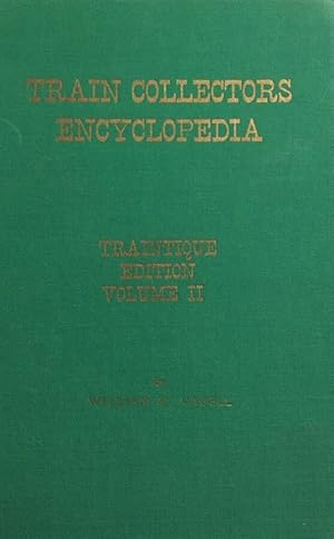 Seller image for Train Collectors Encyclopedia. Traintique Edition, Volume II. for sale by Antiquariat J. Hnteler