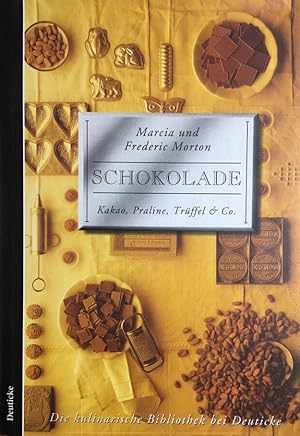 Seller image for Schokolade. Kakao, Praline, Trffel und Co. for sale by Antiquariat J. Hnteler