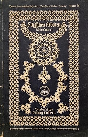 Schiffchenarbeit. (Frivolitäten). Zehnte [10.] Auflage. (Beyers Handarbeitsbücher der "Deutschen ...