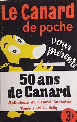50 ans de Canard. In 2 Bänden. Tome I: 1916-1940, Tome II: 1944-1965 Le Canard de poche vous pres...