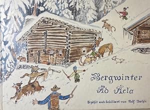 Immagine del venditore per Bergwinter. Ausfttern im Maiensss. Ad Acla. Schibetgs a gartegs. Erzhlt und bebildert von Rolf Buchli. Translato an Rumansch da Paul Frigg. venduto da Antiquariat J. Hnteler