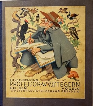 Professor Wüßtegern bei den Vögeln. Bilder von Norbertine v. Bresslern-Roth. [Flechsig-Bilderbüch...