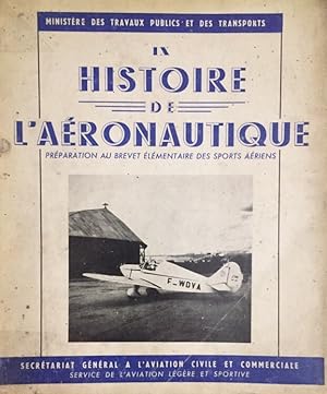 Histoire de l`aeronautique. Préparation au Brevet élémentaire des Sports Aériens. (Ministère des ...