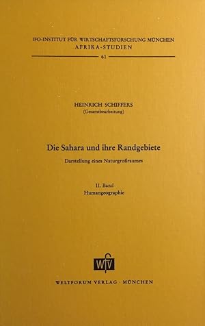 Die Sahara und ihre Randgebiete. Darstellung eines Natur-Großraumes. Band II: Humangeographie. Re...