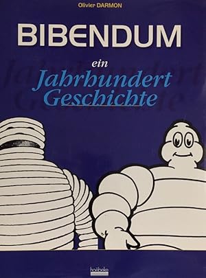 Imagen del vendedor de Bibendum. Ein Jahrhundert Geschichte. Aus dem Franzsischen von Herta Luise Ott. a la venta por Antiquariat J. Hnteler