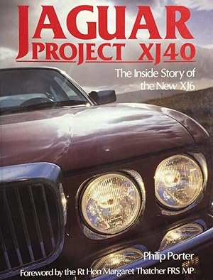 Jaguar Project XJ 40. The Inside Story of the New XJ6. (A Foulis Motoring Book).