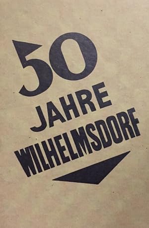 50 Jahre Wilhelmsdorf. (Bilder aus der ersten Arbeiterkolonie Deutschlands).