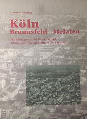 Köln: Braunsfeld - Melaten. Mit Beiträgen von Wolfram Hagspiel, Ulrich S. Soénius und Matthias vo...