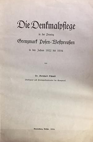Die Denkmalpflege in der Provinz Grenzmark Posen-Westpreußen in den Jahren 1922 bis 1934.