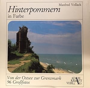 Seller image for Hinterpommern in Farbe. Von der Ostsee zur Grenzmark. Mit 96 Grofarbfotos und 62 Zeichnungen. for sale by Antiquariat J. Hnteler