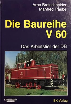 Seller image for Die Baureihe V 60. Das Arbeitstier der DB. for sale by Antiquariat J. Hnteler