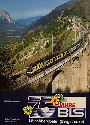75 Jahre Lötschbergbahn (BLS Bern-Lötschjberg-Simplon). Bau und Betrieb der BLS-Alpenbahn (Bergst...