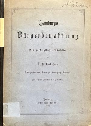 Seller image for Hamburgs Brgerbewaffnung. Ein geschichtlicher Rckblick. Hrsg. vom Verein fr hamburgische Geschichte. for sale by Antiquariat J. Hnteler