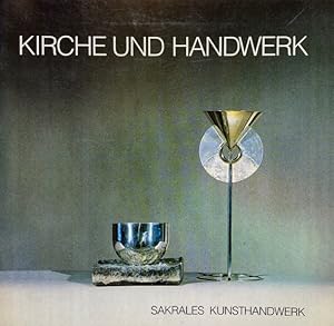 Kirche und Handwerk. Sakrales Kunsthandwerk.