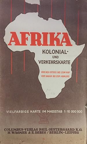 Afrika. Kolonial-und Verkehrskarte. Von der Ostsee bis zum Kap, von Dakar bis zum Aralsee.