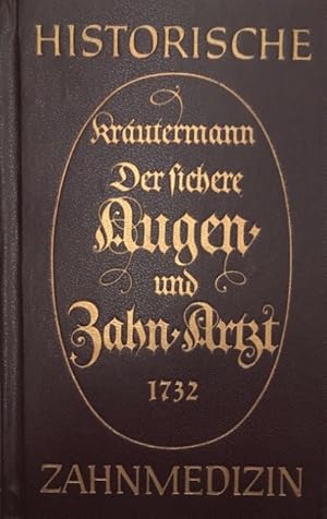 Bild des Verkufers fr Der sichere Augen-und Zahn-Arzt, Oder accurate Beschreibung Aller und jeden Augen- und Zahn-Gebrechen, Nebst deutlichen Unterrichte, Wie solchen bey Zeiten vorzukommen, oder auch glcklich zu curiren sind. Aus berhmter Medicorum Schriften zusammen getragen und nebst nthigem Register ans Licht gestellet. zum Verkauf von Antiquariat J. Hnteler