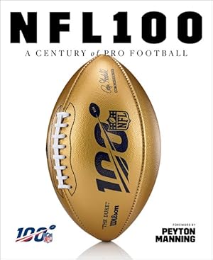 Image du vendeur pour NFL 100 : A Century of Pro Football mis en vente par GreatBookPrices