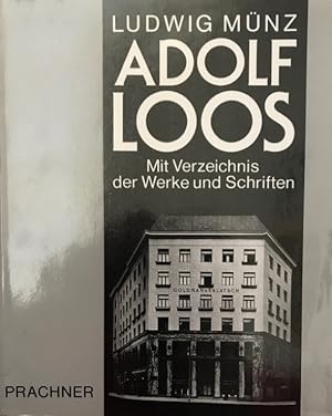 Adolf Loos. Mit Werkverzeichnis der Werke und Schriften