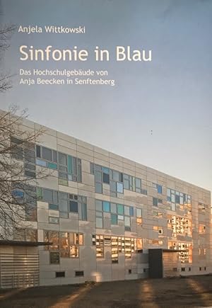 Sinfonie in Blau. Das Hochschulgebäude in Senftenberg und weitere Gebäude von Anja Beecken.