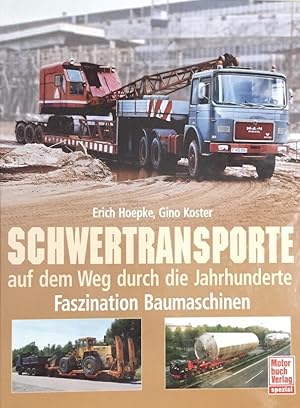 Imagen del vendedor de Schwertransporte auf dem Weg durch die Jahrhunderte. Faszination Baumaschinen. [Motorbuch spezial]. a la venta por Antiquariat J. Hnteler