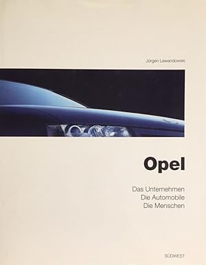 Opel. Das Unternehmen, die Automobile, die Menschen.