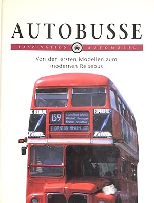 Autobusse. Die technische Entwicklung und Geschichte des Personentransport mit Bussen.