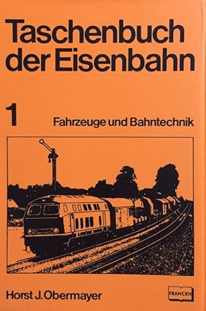 Bild des Verkufers fr Taschenbuch der Eisenbahn. 1. Band Fahrzeuge und Bahntechnik. zum Verkauf von Antiquariat J. Hnteler