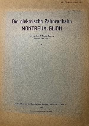 Die elektrische Zahnradbahn Montreux-Glion. Sonderabdruck aus der "Schweizerischen Bauzeitung", B...