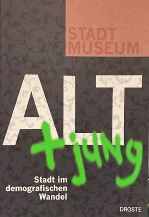 Seller image for Alt + jung. Stadt im demografischen Wandel. for sale by Antiquariat J. Hnteler