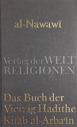 Das Buch der Vierzig Hadithe Kitab  al-Arba` n.