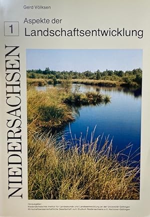 Aspekte der Landschaftsentwicklung. - Niedersachsen. Entwicklungstendenzen u. ihre ökologischen A...