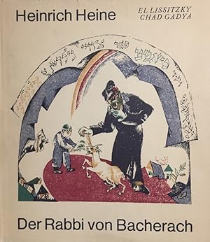 Bild des Verkufers fr Der Rabbi von Bacherach. Ein Fragment. Mit elf Faksimiles nach Farblithographien von El Lissitzky zum "Chad Gadya". zum Verkauf von Antiquariat J. Hnteler