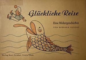 Imagen del vendedor de Glckliche Reise. Eine Bildergeschichte. a la venta por Antiquariat J. Hnteler