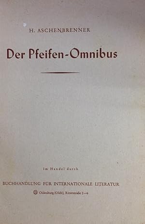 Seller image for Der Pfeifen-Omnibus. for sale by Antiquariat J. Hnteler