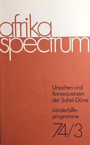 Ursachen und Konsequenzen der Sahel-Dürre. Länderhilfeprogramme. (Afrika Spectrum 74/3).