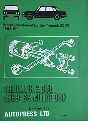 Triumph 2000 1963-69 Autobook. Workshop manual for the Triumph 2000 1963-69. (Autobook series of ...