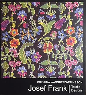 Josef Frank. Textile Designs. Translation: Christopher Land, Jan Christer Eriksson, Kristina Wäng...