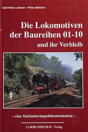 Seller image for Die Lokomotiven der Baureihe 01 - 10 und ihr Verbleib. Eine Stationierungsdokumentation. for sale by Antiquariat J. Hnteler