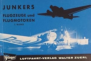 Junkers Flugzeuge und Motoren. Band 1 und Band 2. 2 Bände. ("Flieger"-Buchreihe "Werks-Chroniken"...